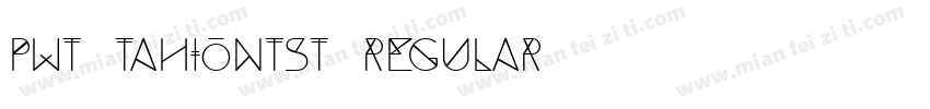 PWT TahionTST Regular字体转换